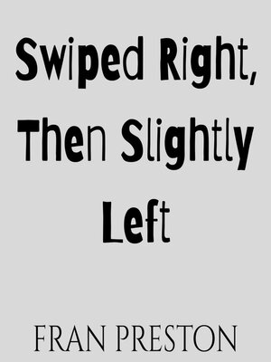 cover image of Swiped Right, Then Slightly Left